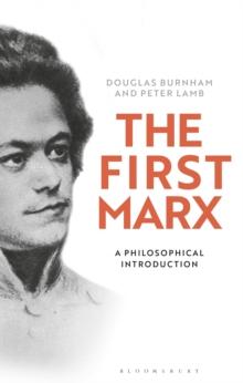 The First Marx : A Philosophical Introduction