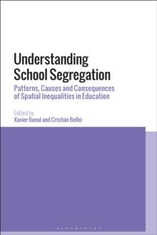 Understanding School Segregation : Patterns, Causes and Consequences of Spatial Inequalities in Education