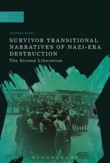 Survivor Transitional Narratives of Nazi-Era Destruction : The Second Liberation