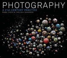 Photography : A 21st Century Practice