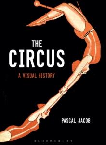 The Circus : A Visual History