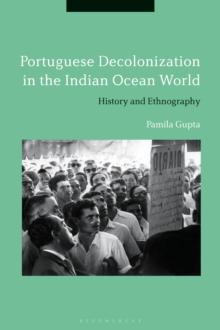 Portuguese Decolonization in the Indian Ocean World : History and Ethnography