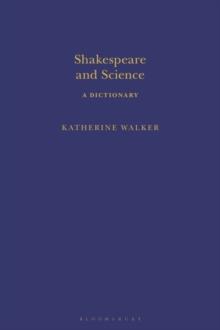 Shakespeare and Science : A Dictionary