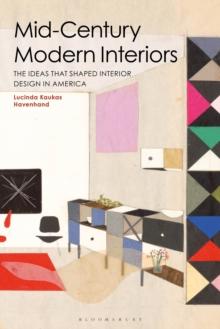 Mid-Century Modern Interiors : The Ideas That Shaped Interior Design in America