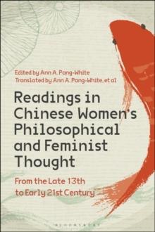 Readings in Chinese Women s Philosophical and Feminist Thought : From the Late 13th to Early 21st Century