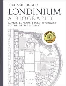 Londinium: A Biography : Roman London from its Origins to the Fifth Century