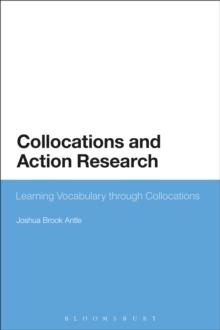 Collocations and Action Research : Learning Vocabulary Through Collocations