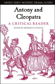 Antony and Cleopatra: A Critical Reader