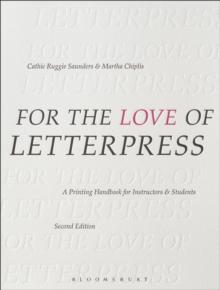 For the Love of Letterpress : A Printing Handbook for Instructors and Students