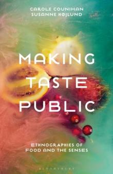 Making Taste Public : Ethnographies of Food and the Senses