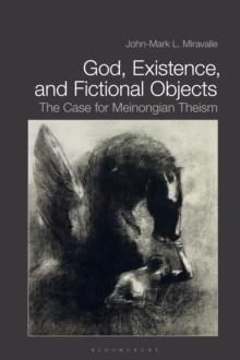 God, Existence, and Fictional Objects : The Case for Meinongian Theism