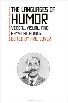 The Languages of Humor : Verbal, Visual, and Physical Humor