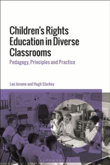 Children's Rights Education in Diverse Classrooms : Pedagogy, Principles and Practice