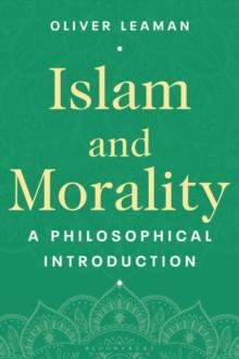 Islam and Morality : A Philosophical Introduction