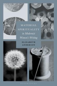 Material Spirituality in Modernist Womens Writing