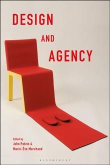 Design and Agency : Critical Perspectives on Identities, Histories, and Practices