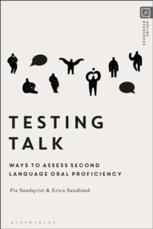 Testing Talk : Ways to Assess Second Language Oral Proficiency