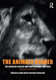 The Animals Reader : The Essential Classic and Contemporary Writings