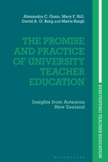 The Promise and Practice of University Teacher Education : Insights from Aotearoa New Zealand