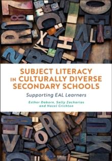 Subject Literacy in Culturally Diverse Secondary Schools : Supporting Eal Learners