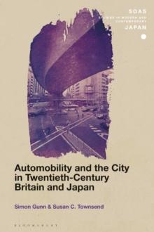 Automobility and the City in Twentieth-Century Britain and Japan