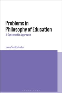 Problems in Philosophy of Education : A Systematic Approach