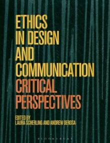 Ethics in Design and Communication : Critical Perspectives