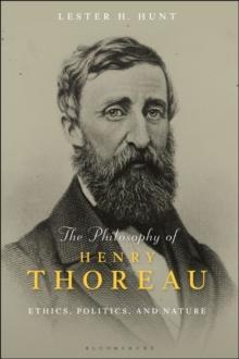 The Philosophy of Henry Thoreau : Ethics, Politics, and Nature