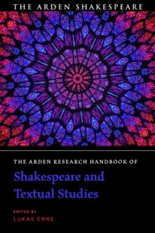 The Arden Research Handbook of Shakespeare and Textual Studies