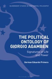 The Political Ontology of Giorgio Agamben : Signatures of Life and Power