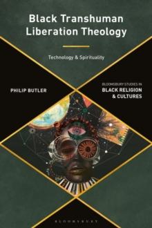 Black Transhuman Liberation Theology : Technology and Spirituality