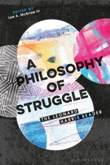 A Philosophy of Struggle : The Leonard Harris Reader