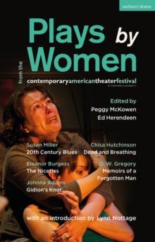 Plays by Women from the Contemporary American Theater Festival : Gidion's Knot; The Niceties; Memoirs of a Forgotten Man; Dead and Breathing; 20th Century Blues