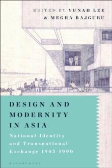 Design and Modernity in Asia : National Identity and Transnational Exchange 1945-1990