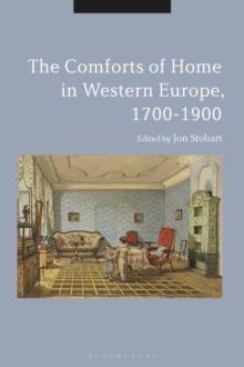 The Comforts of Home in Western Europe, 1700-1900