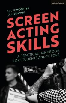 Screen Acting Skills : A Practical Handbook for Students and Tutors