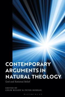 Contemporary Arguments in Natural Theology : God and Rational Belief