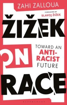 Zizek on Race : Toward an Anti-Racist Future