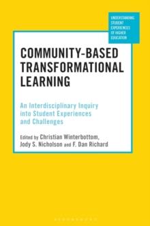 Community-Based Transformational Learning : An Interdisciplinary Inquiry into Student Experiences and Challenges