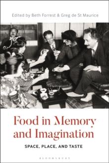 Food in Memory and Imagination : Space, Place and, Taste