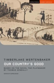 Our Country's Good : Based On The Novel 'The Playmaker' By Thomas Keneally