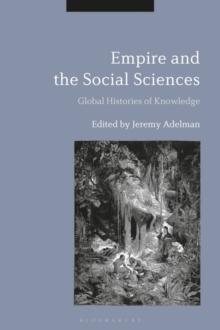 Empire and the Social Sciences : Global Histories of Knowledge