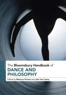 The Bloomsbury Handbook of Dance and Philosophy