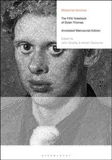 The Fifth Notebook of Dylan Thomas : Annotated Manuscript Edition