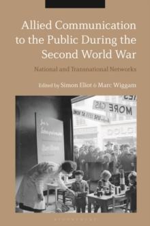 Allied Communication to the Public During the Second World War : National and Transnational Networks