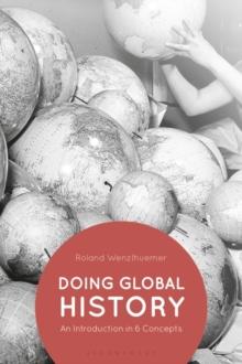 Doing Global History : An Introduction in 6 Concepts