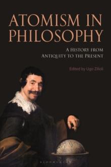 Atomism in Philosophy : A History from Antiquity to the Present