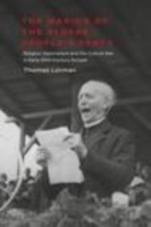 The Making of the Slovak Peoples Party : Religion, Nationalism and the Culture War in Early 20th-Century Europe