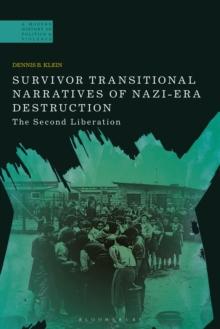 Survivor Transitional Narratives of Nazi-Era Destruction : The Second Liberation