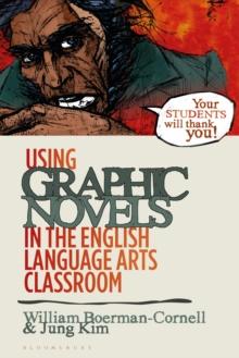 Using Graphic Novels in the English Language Arts Classroom